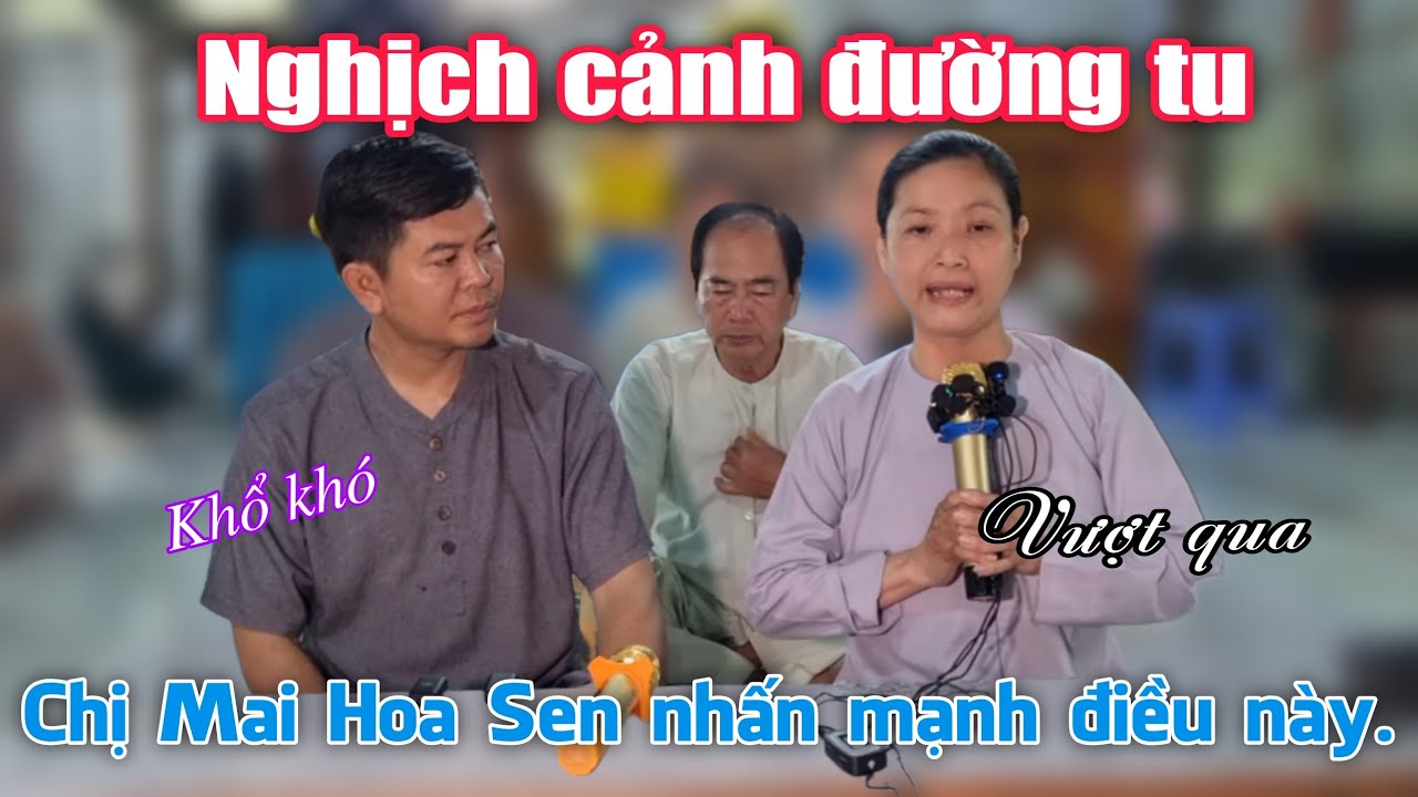 Nghịch cảnh đường tu. Chi Mai Hoa Sen cho biết việc ch.ết đi sống lại.