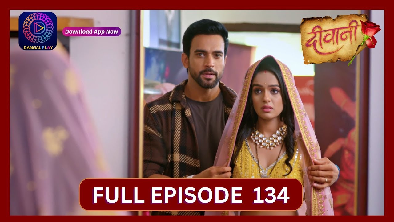 Deewani | Full Episode 134 | 20 Aug 2024 | दीवानी | Dangal TV