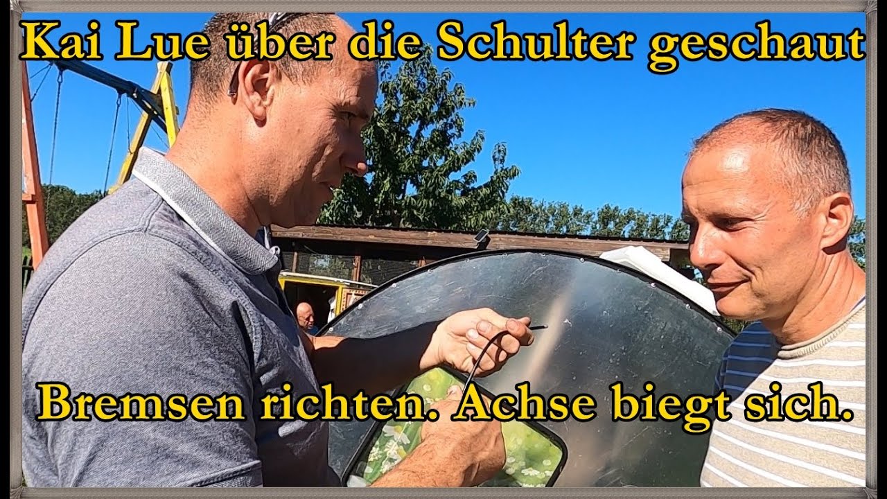 Zu Jörg nach Theissen. Kai Lue beim Bremsenrichten über Schulter geschaut. Achse biegt sich!