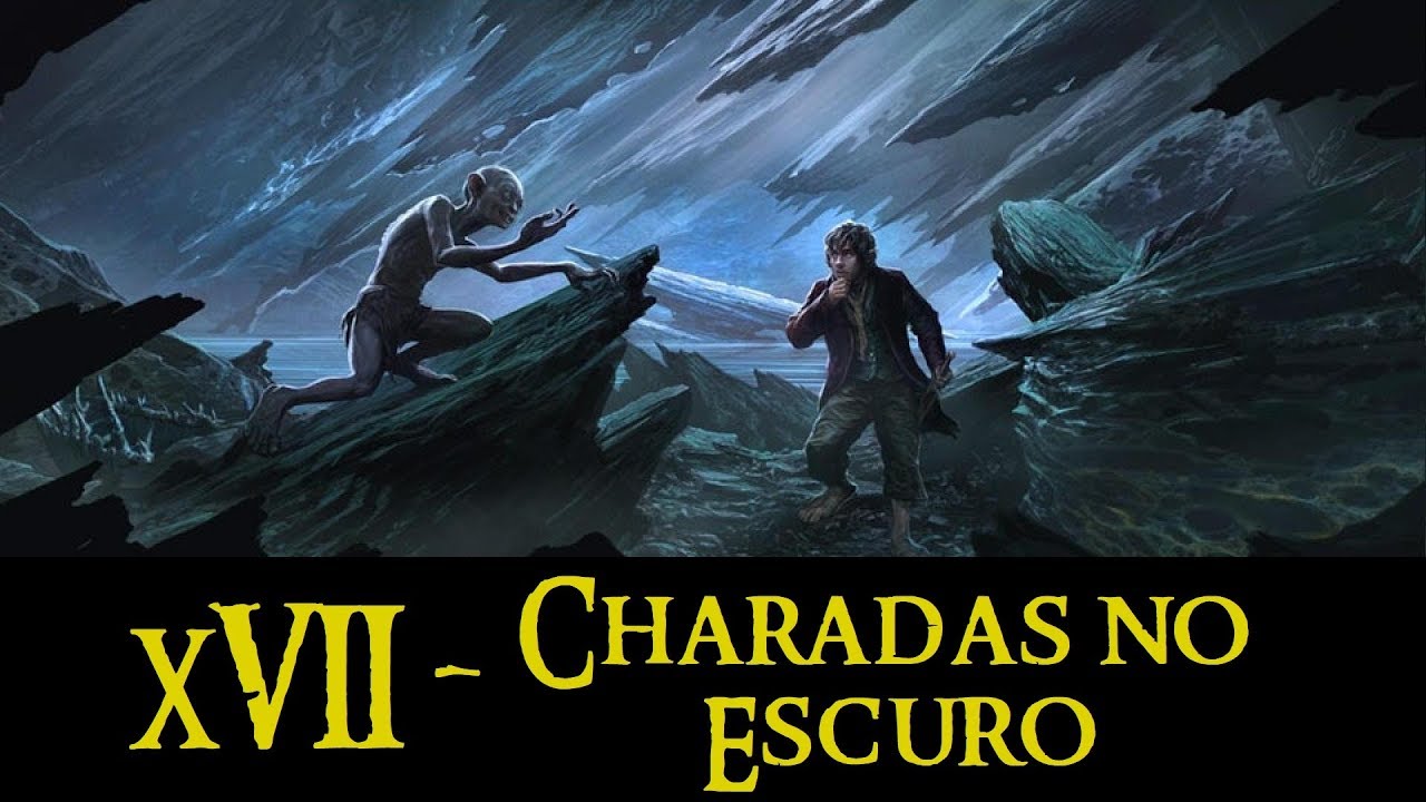 [Resumo da Terra Média | 3ª Era] XVII - Charadas no Escuro