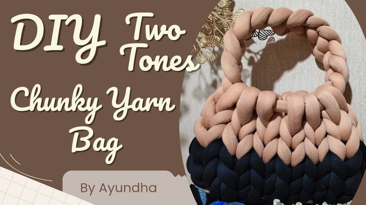 DIY Chunky Yarn Bag Two Tones || Tutorial Tas Chunky Dia Warna || Cara mudah membuat tas Chunky