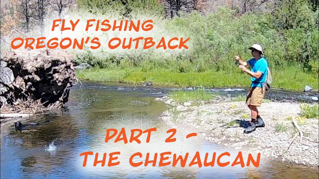Fly Fishing the Oregon Outback Part 2 - The Chewaucan