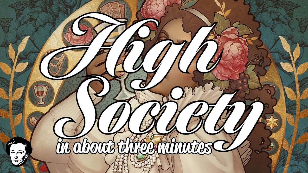 High Society in about 3 minutes