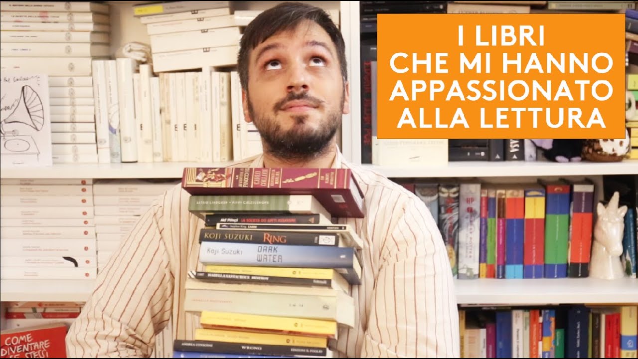 I LIBRI CHE MI HANNO APPASSIONATO ALLA LETTURA