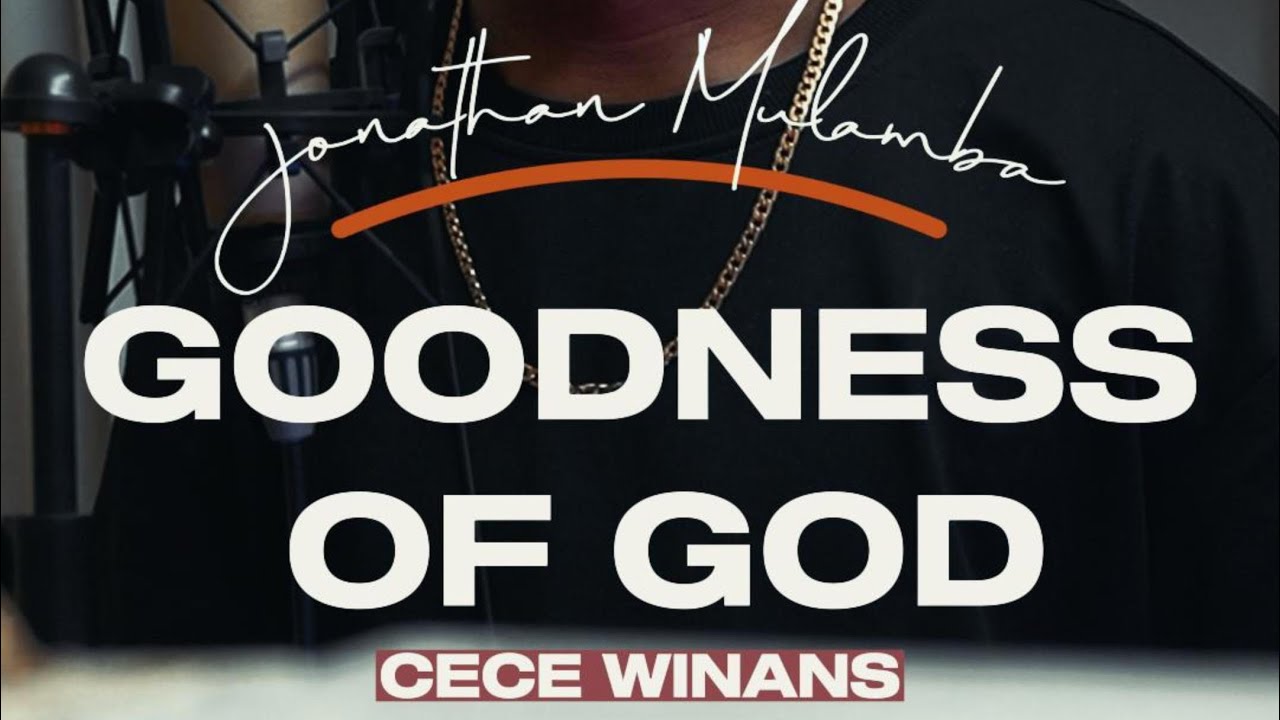 Goodness - Cece winans (by Jonathan Mulamba)