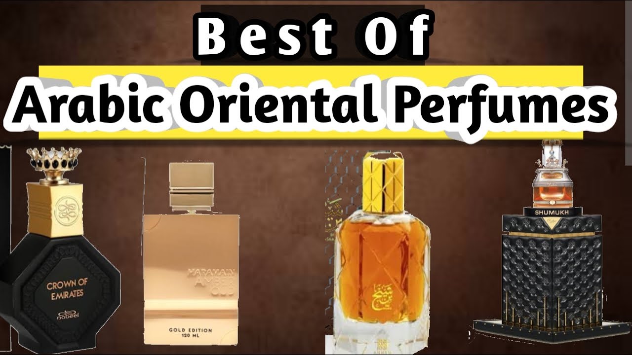 Arabian Allure: The Top 10 Oriental Perfumes to Enchant Your Senses😱😍