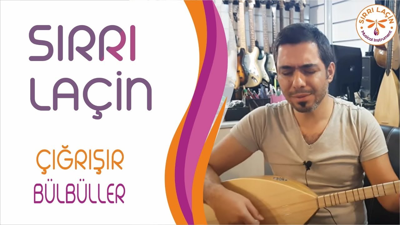 Sırrı Laçin ~ Çığrışır Bülbüller
