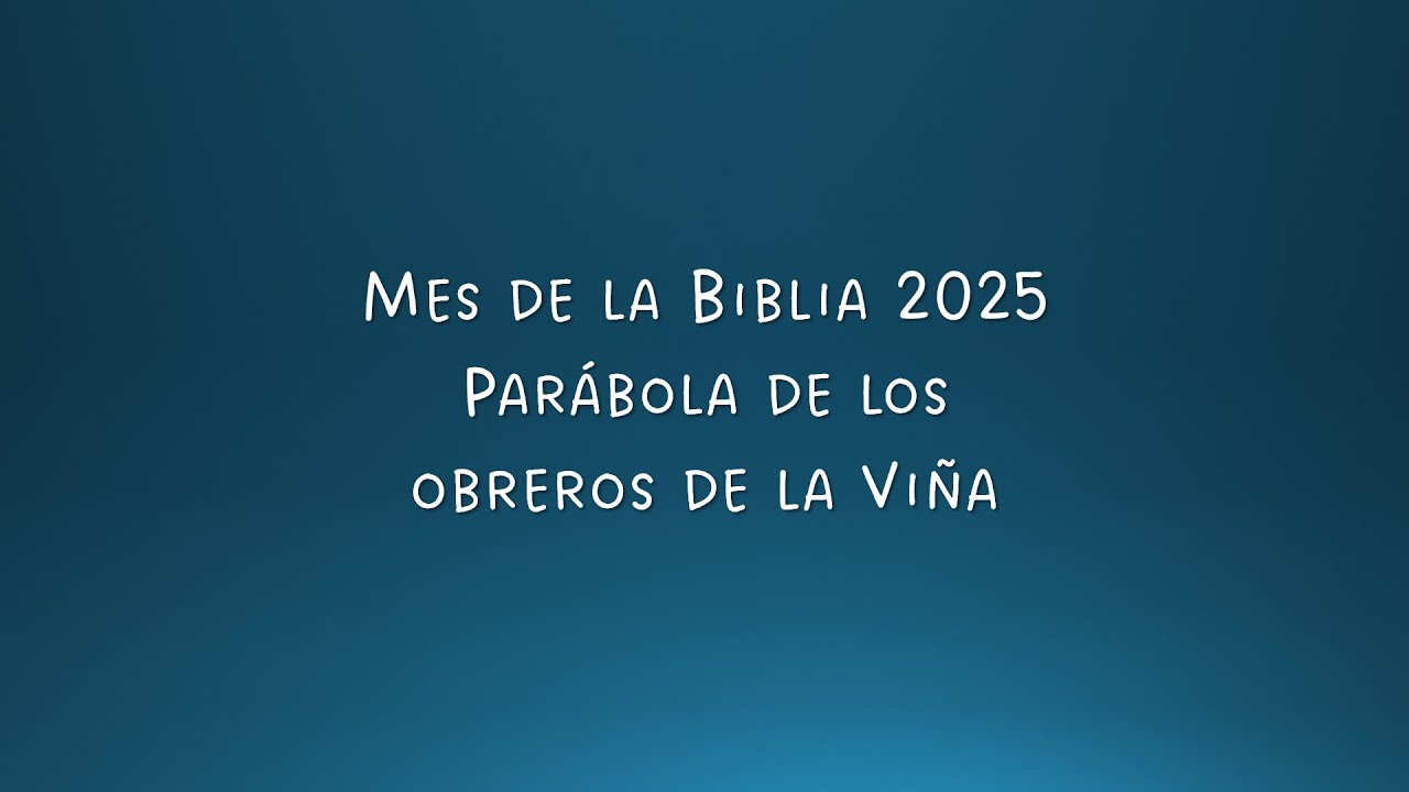 mes de la biblia 2025 - parábola de los obreros de la viña