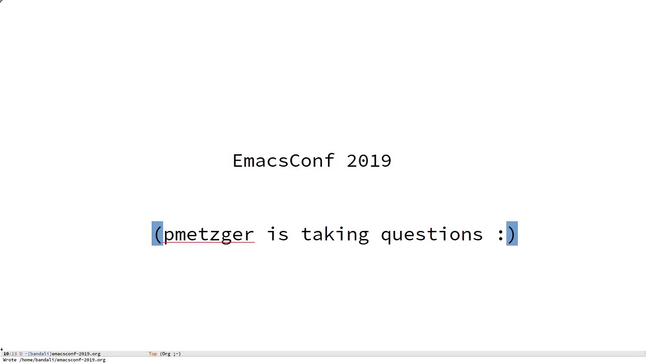 EmacsConf 2019 - 26b - Emacs: The Editor for the Next Forty Years (Q&A) - Perry E. Metzger