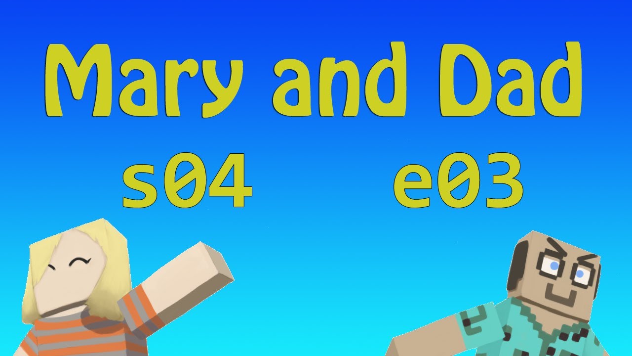 s04e03: Deal or No Deal? / Mary and Dad's Minecraft Adventures