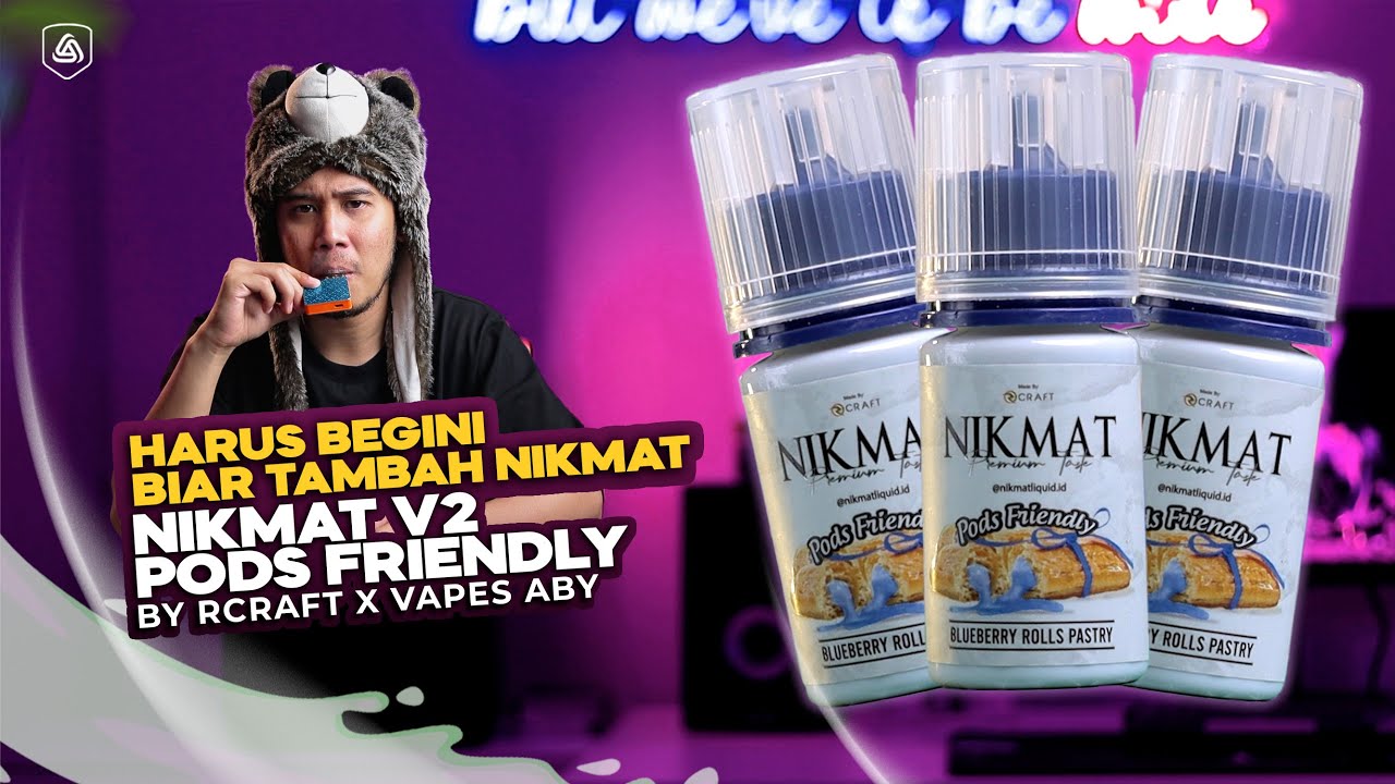 NIKMAT V2 PODS FRIENDLY | HARUS BEGINI BIAR TAMBAH NIKMAT