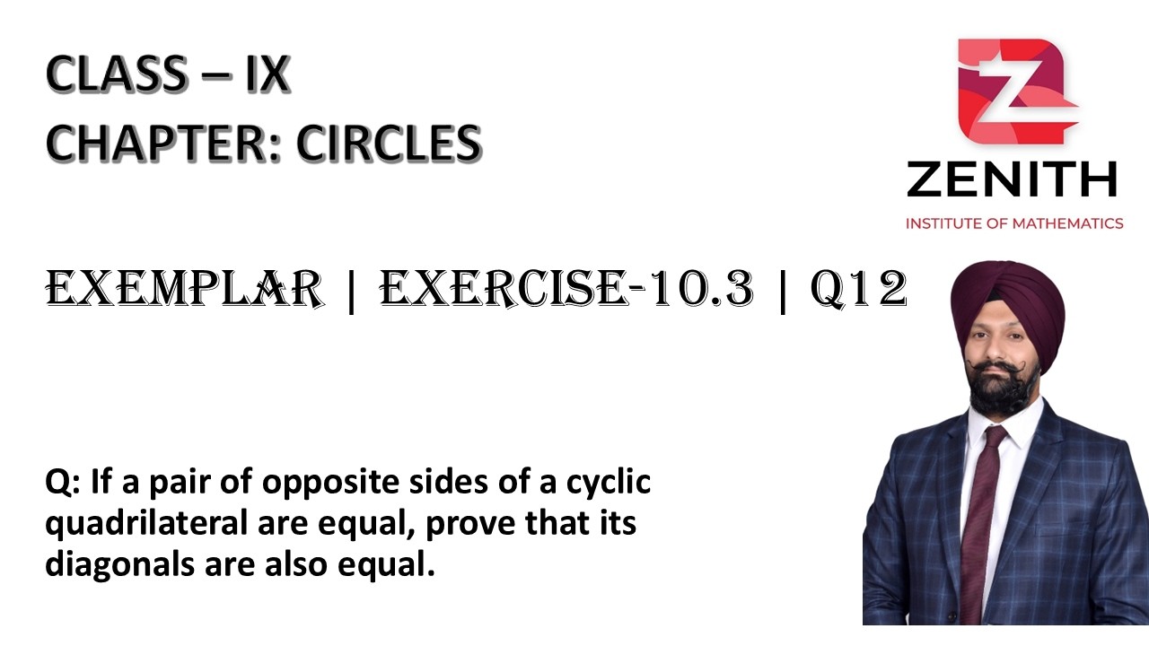 If a pair of opposite sides of a cyclic quadrilateral are equal, prove that its diagonals are,.....