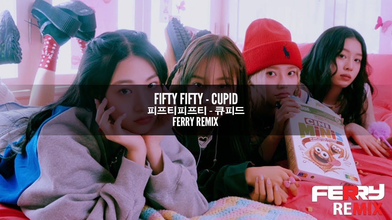 [Bounce] FIFTY FIFTY - Cupid (Ferry Remix)
