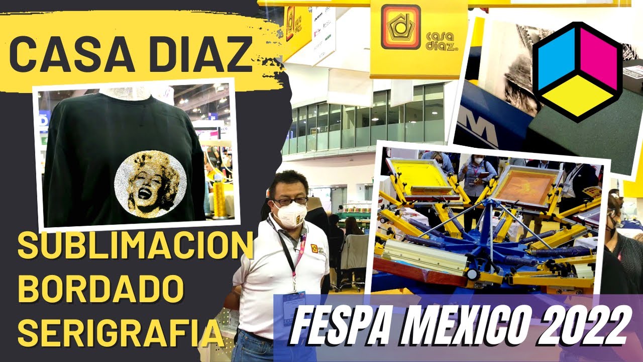 🏠 Casa Diaz - Sublimación, bordado y serigrafia en FESPA México 2022