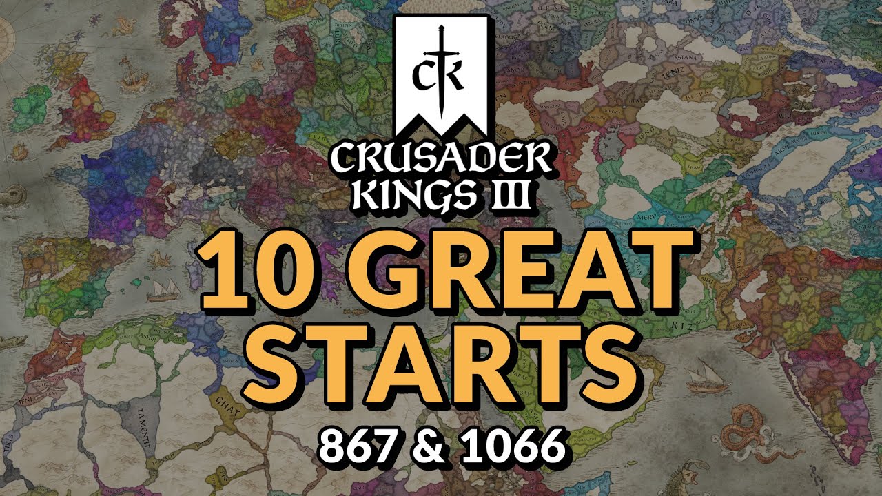 10 GREAT STARTS in Crusader Kings 3 - 867 & 1066