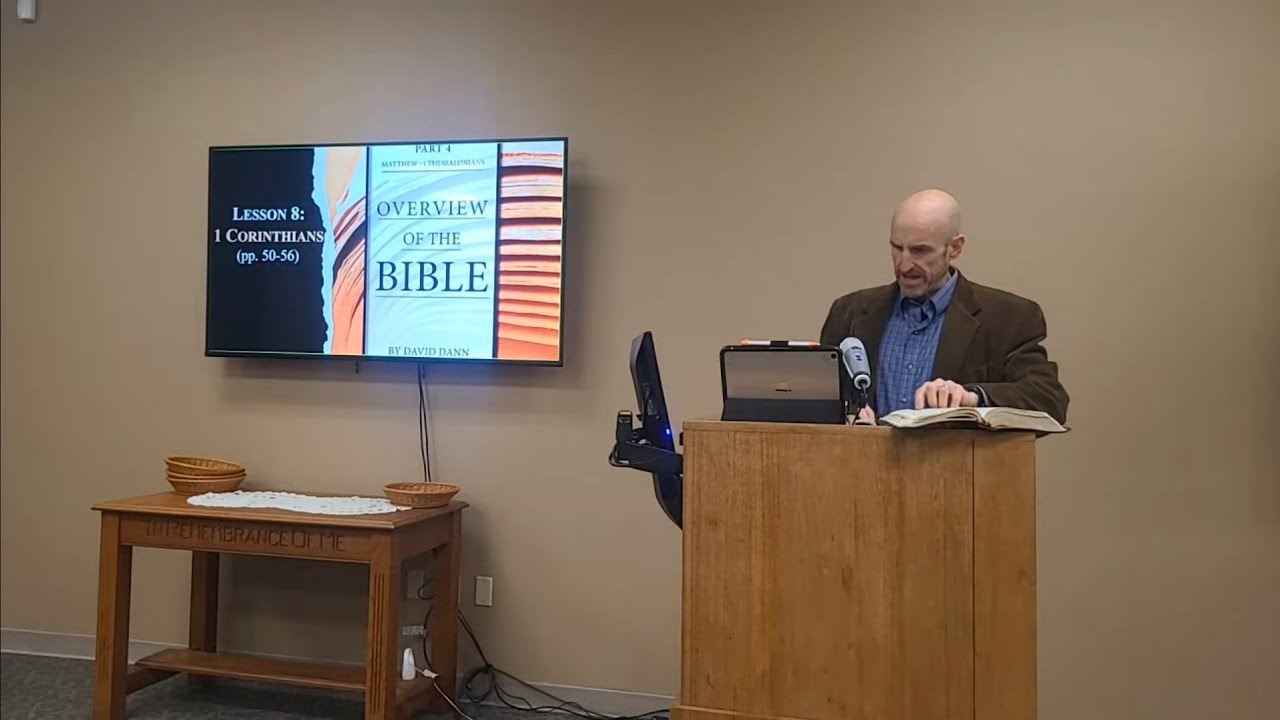 Wednesday Bible study 1/28/26- overview of the Bible-David Dann- 1 Corinthians
