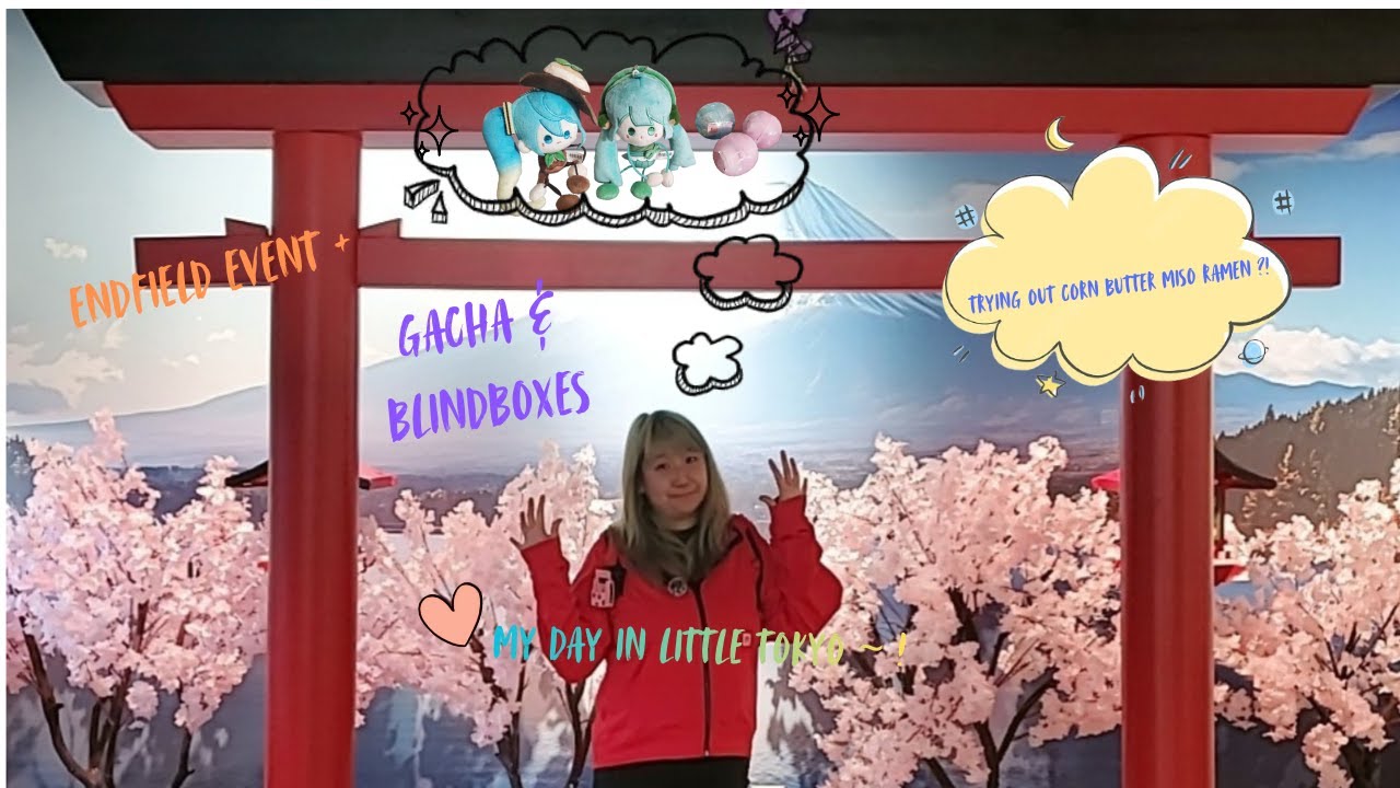 MY DAY IN LITTLE TOKYO ~ ! + ENDFIELD POPUP EVENT