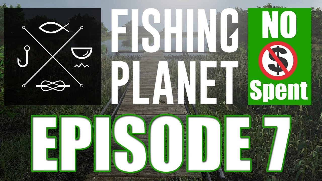 Fishing Planet - No Money Spent Guide - EP. 7 - The Grind to 30
