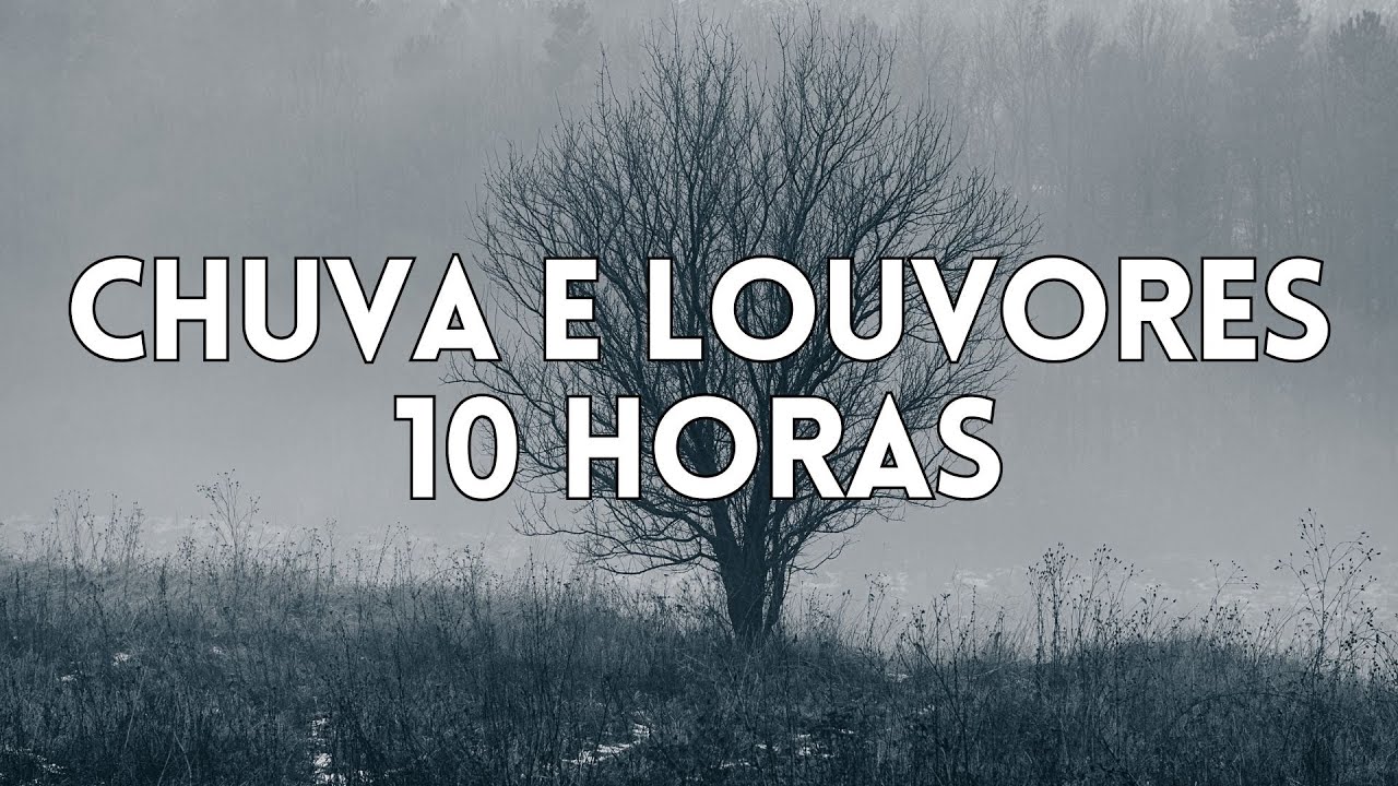 10 Horas Louvores e Hinos Com Chuva e Piano Instrumental | Orar, Dormir, Acalmar, Relaxar, Estudar