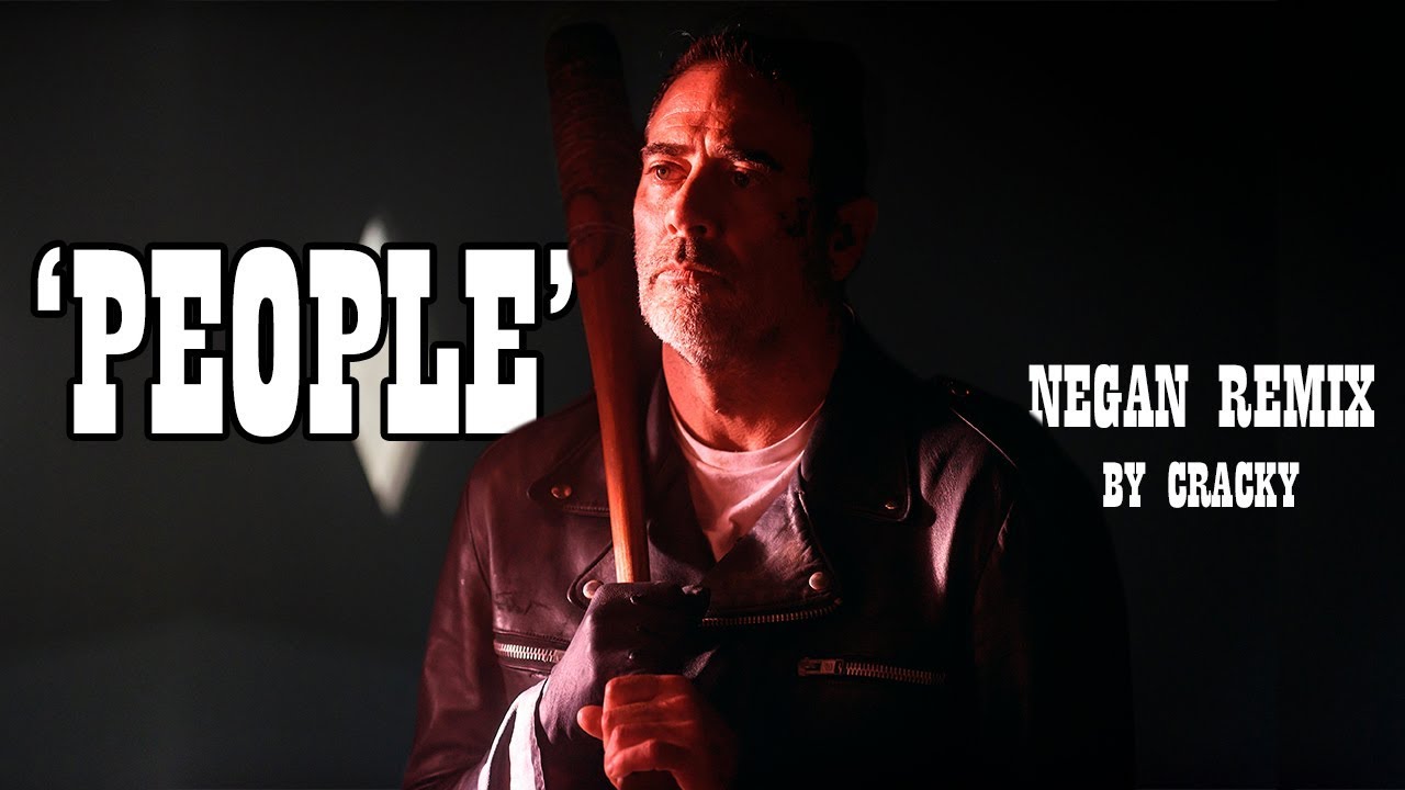 ''PEOPLE'' - Negan Remix (Part 3) [TWD Season 8]