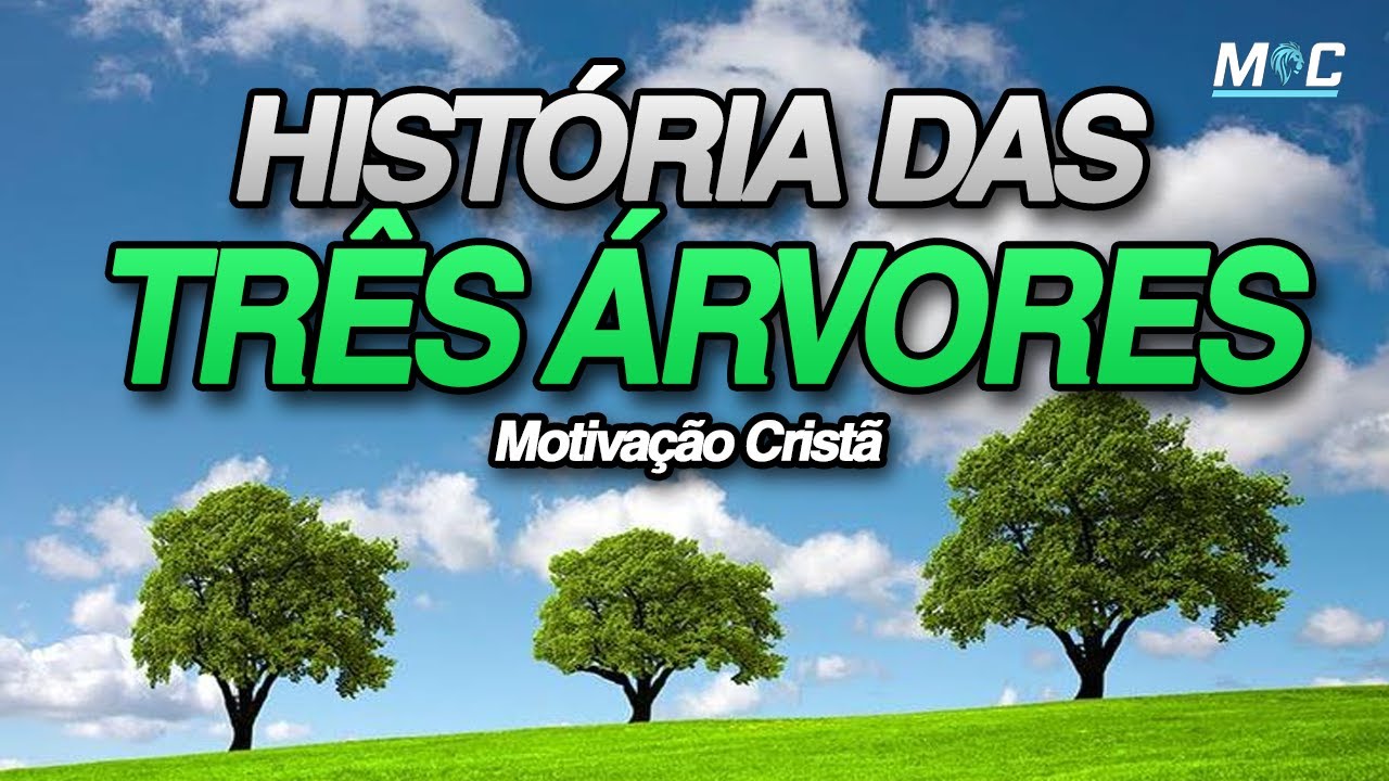 A HISTÓRIA DAS TRÊS ÁRVORES (Motivação Cristã ✞)