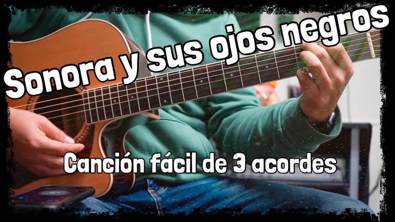 Sonora y sus ojos negros - Tutorial de Guitarra Facil