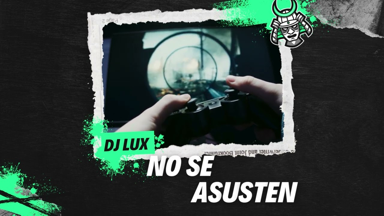 07 - DJ Lux - No Se Asusten