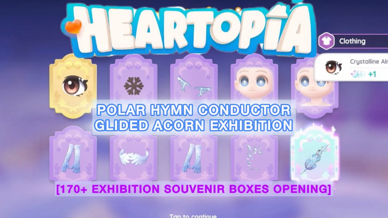 Heartopia polar hymn conductor glided acorn exhibition souvenir opening boxes 😱😍