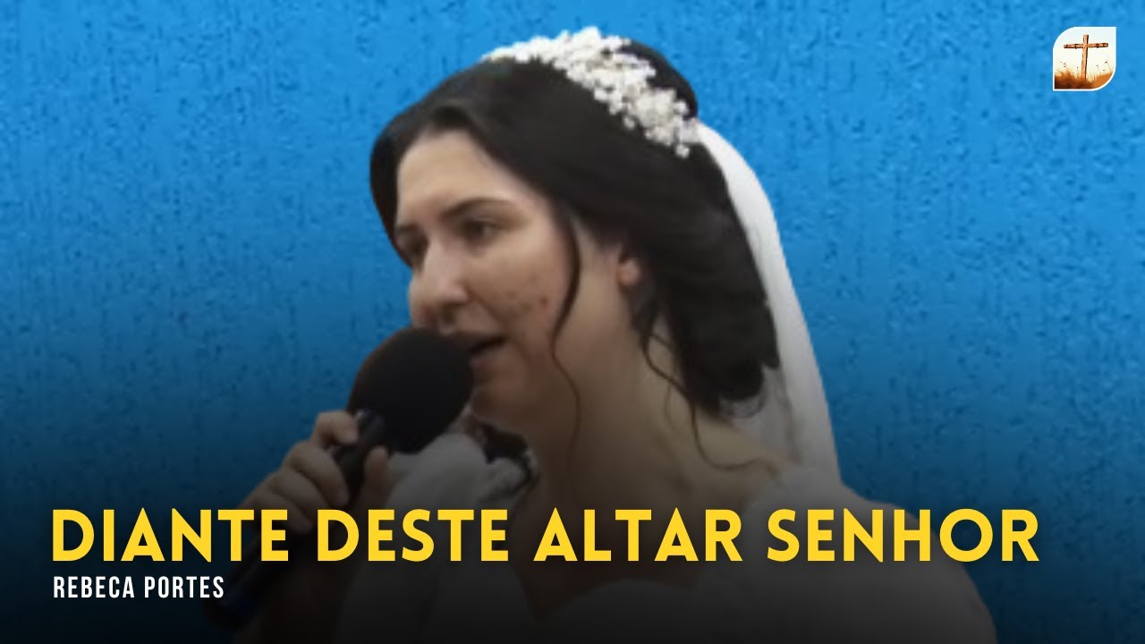 Diante Deste Altar Senhor | Rebeca | Tabern&aacute;culo da F&eacute; Campinas/SP