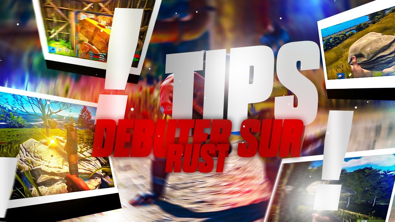 TUTO POUR BIEN DEBUTER SUR RUST ! - (le start, le build, les bp, les tips et astuces !) -