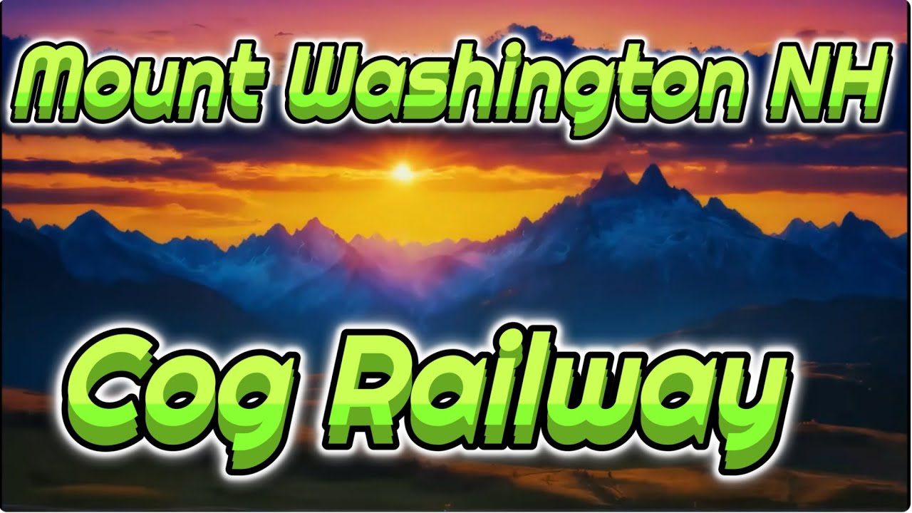 Mt Washington! Cog Railway Adventure & Scenic Views