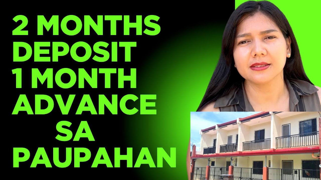 2 MONTHS DEPOSIT at 1 MONTH ADVANCE sa PAUPAHAN
