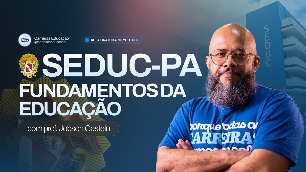 Concurso SEDUC-PA - Fundamentos da Educação