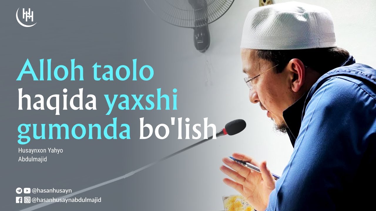 Alloh taolo haqida yaxshi gumonda bo'lish - Husaynxon Yahyo Abdulmajid