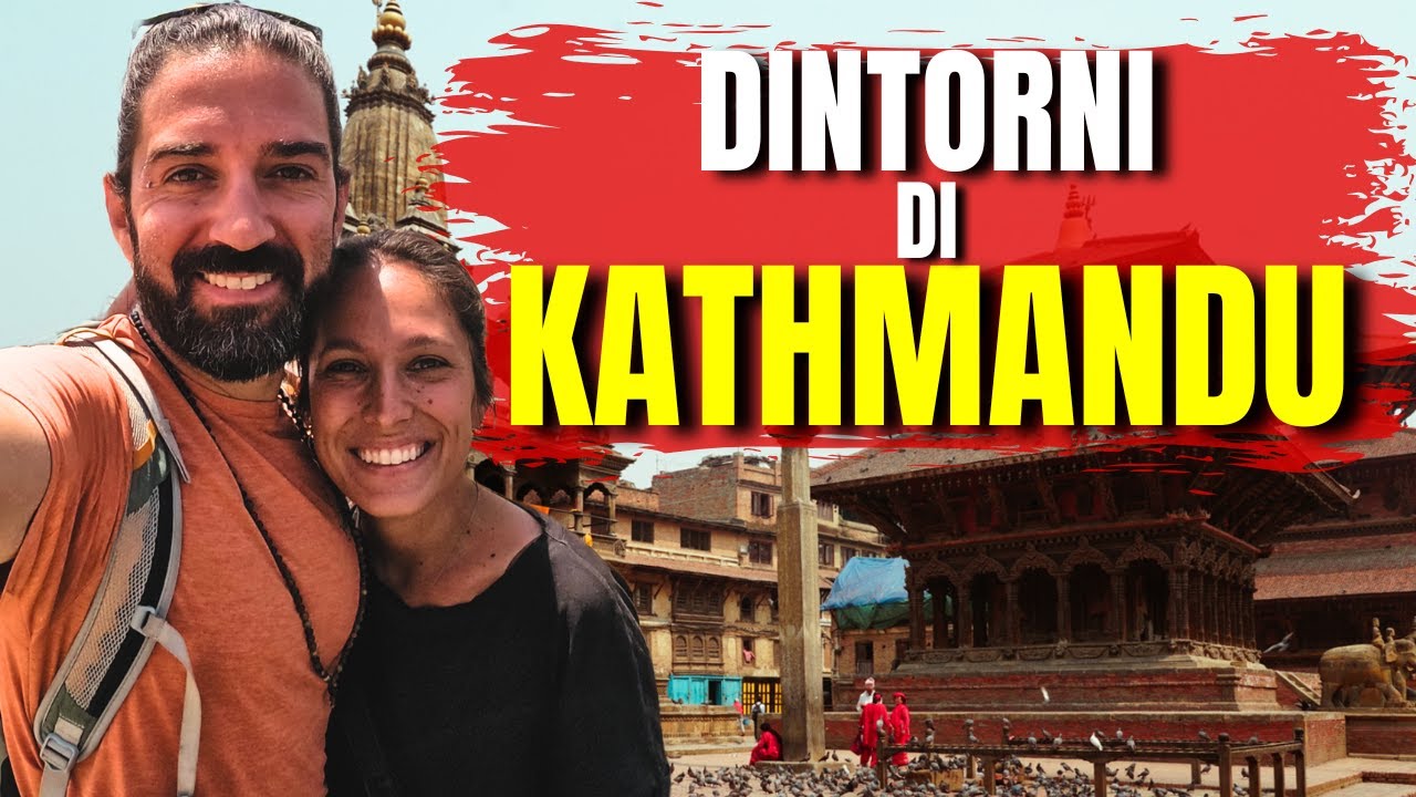 🇳🇵 Cosa fare vicino KATHMANDU 🛕ॐ Bhaktapur Patan Kirtipur e Pharping