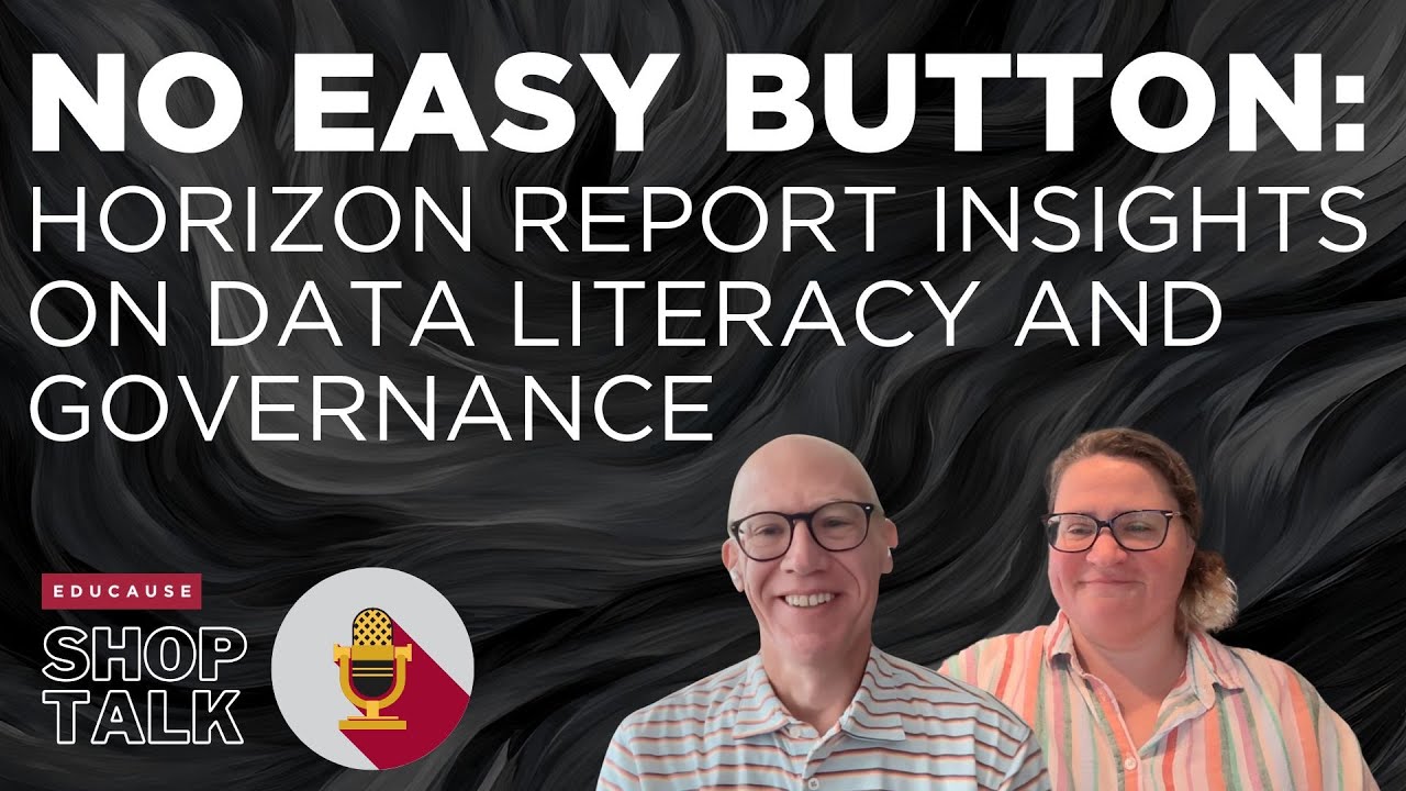 No Easy Button: Horizon Report Insights on Data Literacy and Governance