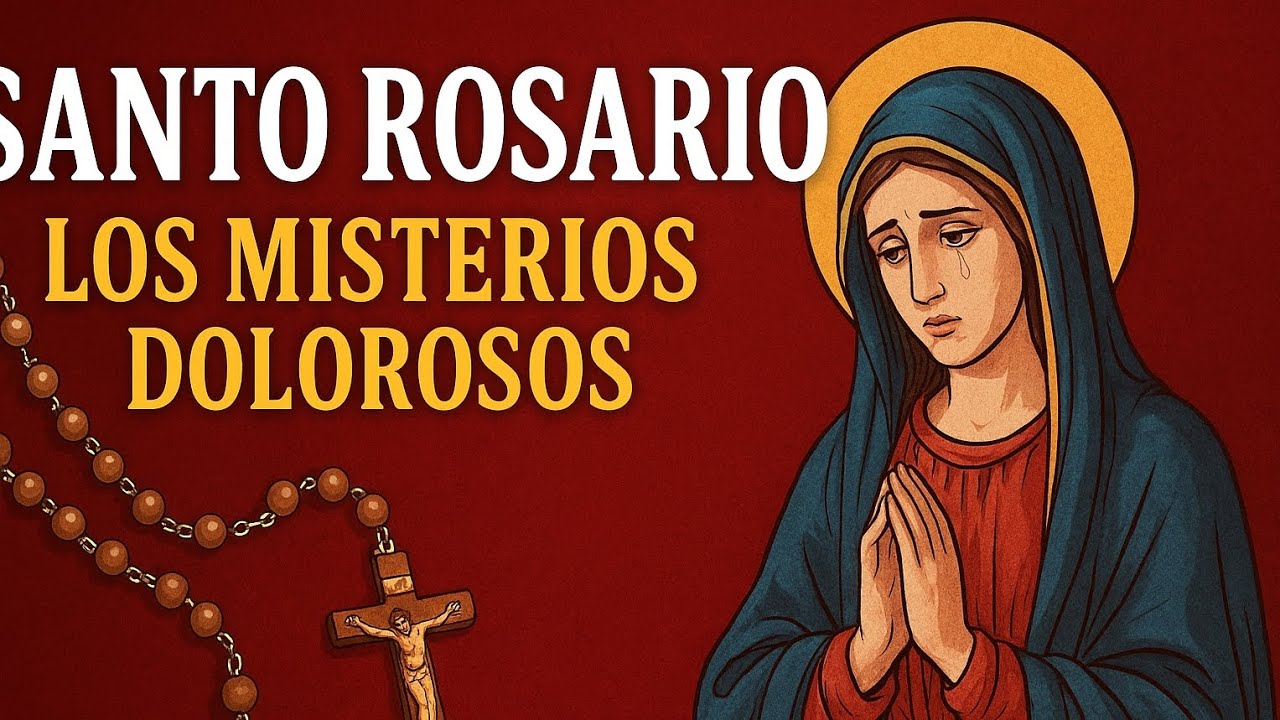 Santo Rosario de Hoy | Misterios Dolorosos 🌷🌹❤️