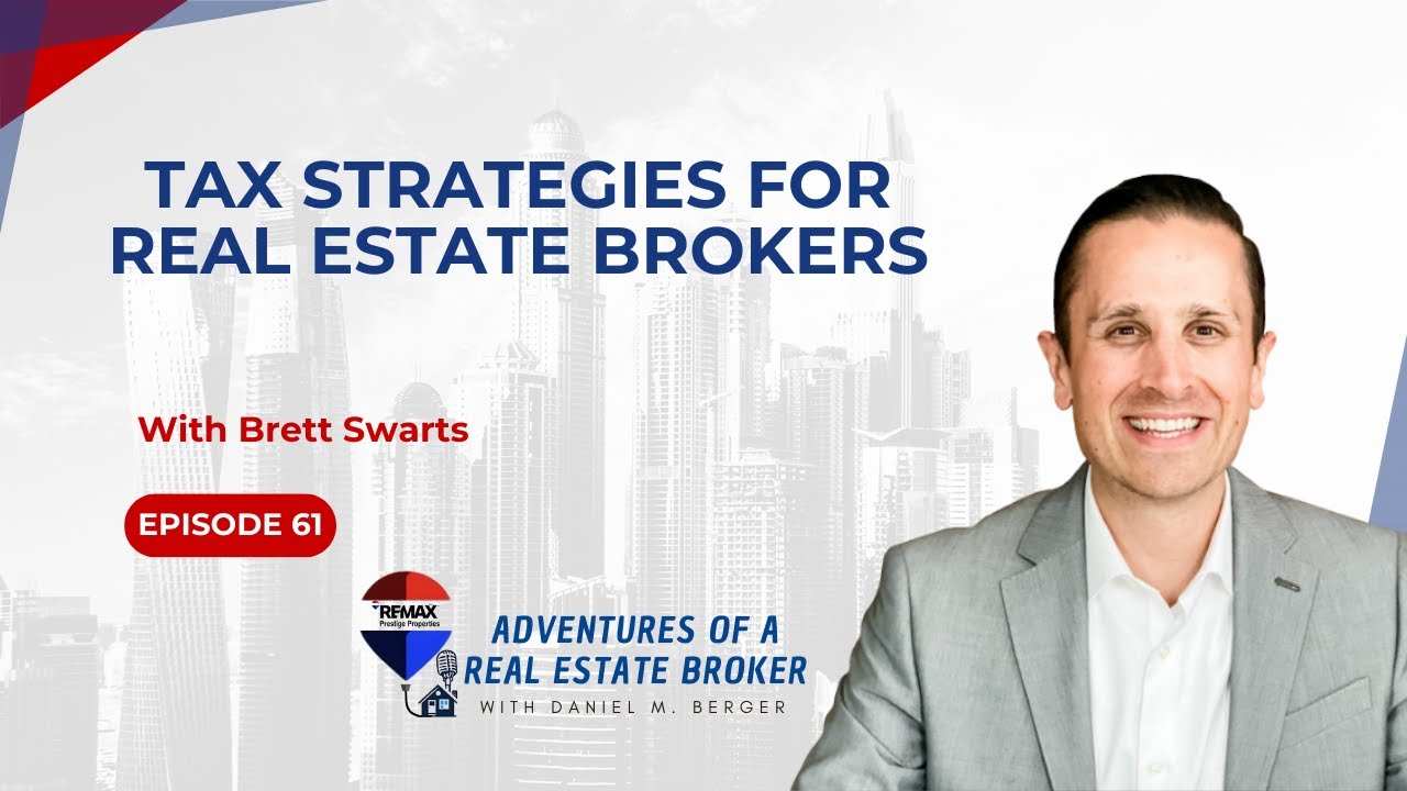 Tax Strategies to Minimize Burdens for Real Estate Brokers - EP 61