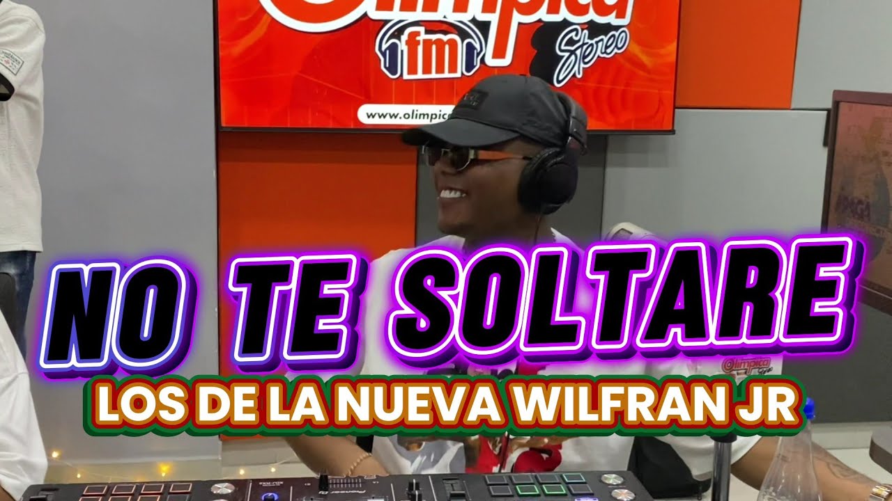 NO TE SOLTARE WILFRAN JR EN VIVO OLIMPICA STEREO