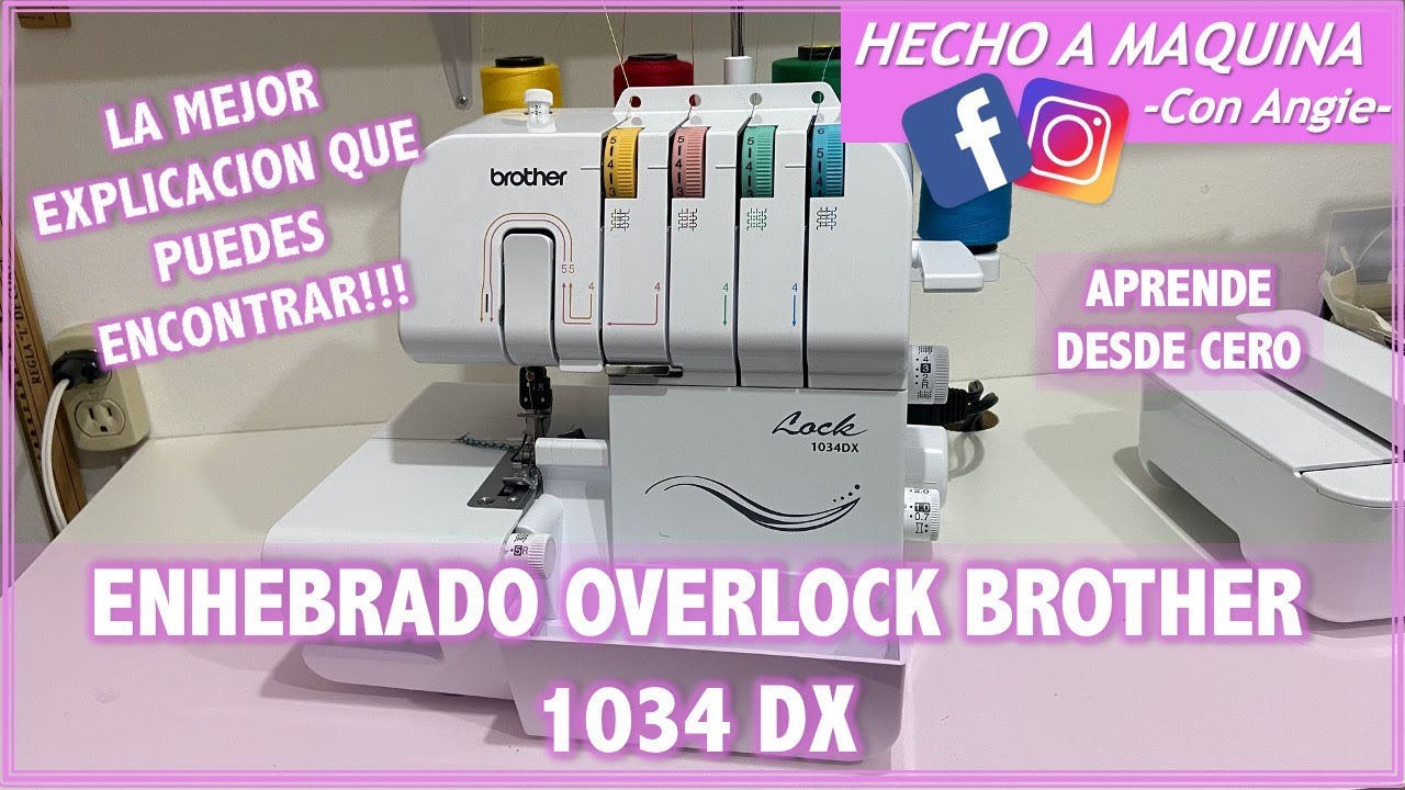 COMO ENHEBRAR LA REMALLADORA OVERLOCK BROTHER 1034DX