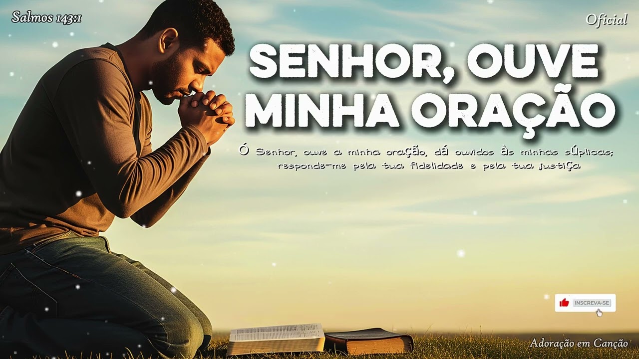 Senhor, Ouve Minha Oração – Entrego Minha Vida, Casa e Filhos nas Tuas Mãos | Louvor de Entrega 2026
