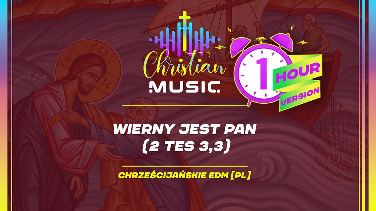 † 🇵🇱 Wierny jest Pan  (2 Tes 3,3) 1 HOUR [PL] Chrześcijański EDM Uwielbienie