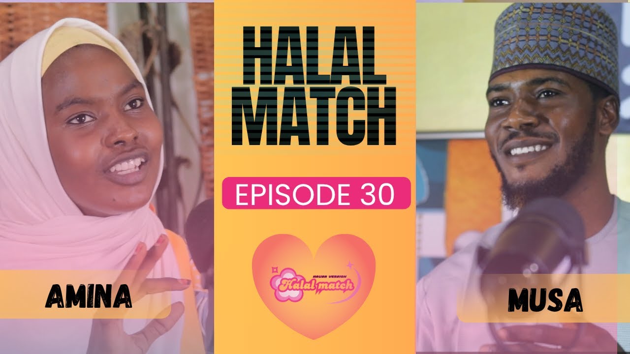 HALAL MATCH EPISODE 30