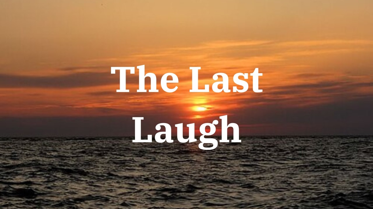 The Last Laugh