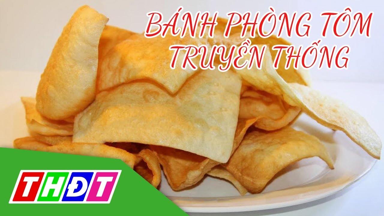 Đậm đà hương vị bánh phồng tôm truyền thống | THDT