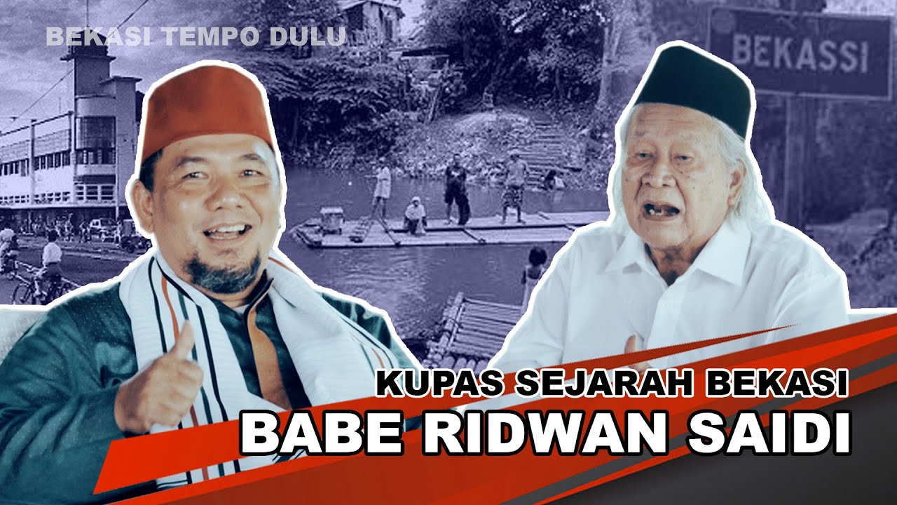 #herikoswara  #ridwansaidi  KUPAS TUNTAS SEJARAH BEKASI | BABE RIDWAN SAIDI