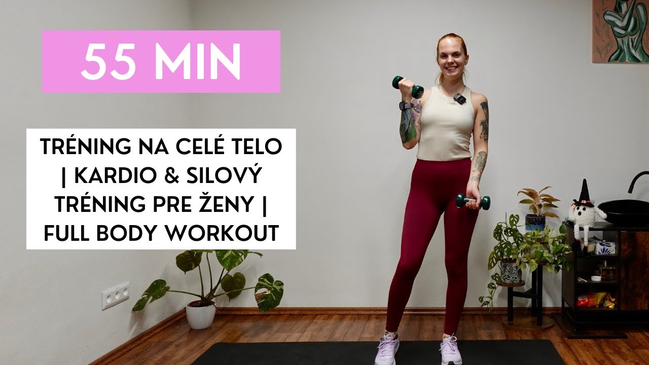 55 min Tréning na Celé Telo | Kardio & Silový Tréning pre Ženy | Full Body Workout