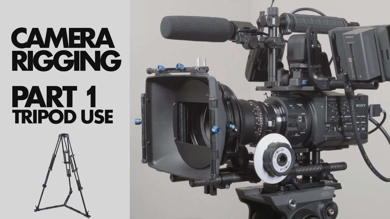 Camera Rigging - Tripod Use (Sony NEX-FS100/FS700, Blackmagic Cinema Camera, RED)