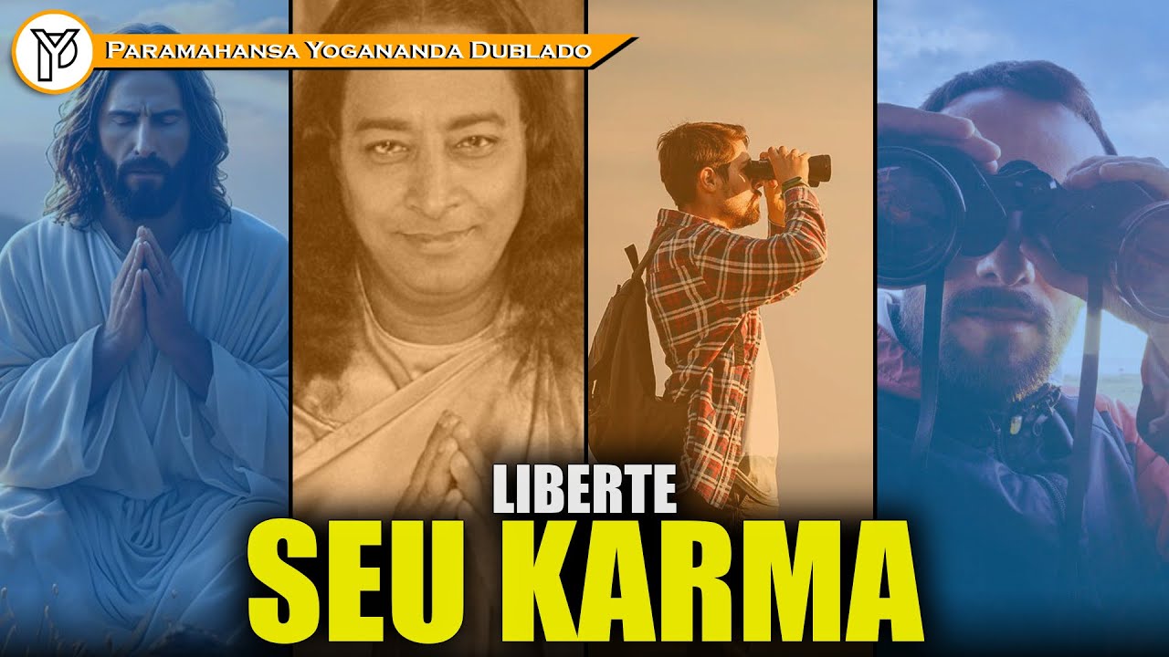 Como libertar se do karma que o mantém preso , PARAMAHANSA YOGANANDA