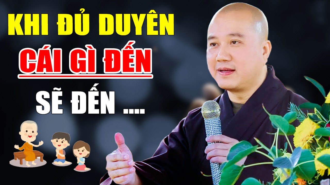 Khi Đủ Duyên Cái Gì Đến Rồi Sẽ Đến ( Rất Hay ) - Pháp Thoại Thầy Thích Pháp Hòa